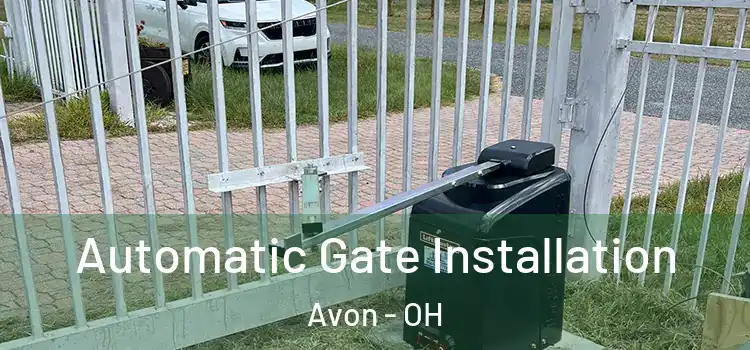 Automatic Gate Installation Avon - OH