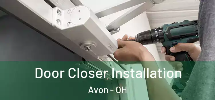  Door Closer Installation Avon - OH