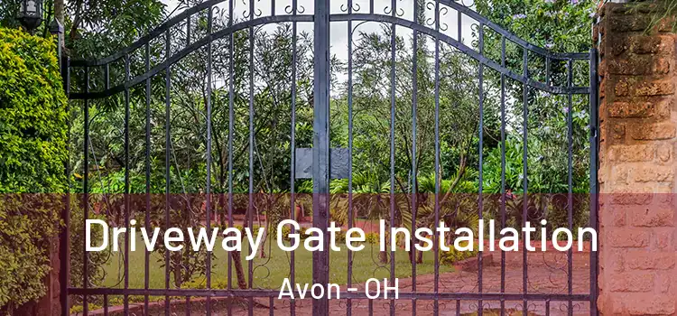Driveway Gate Installation Avon - OH