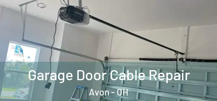  Garage Door Cable Repair Avon - OH