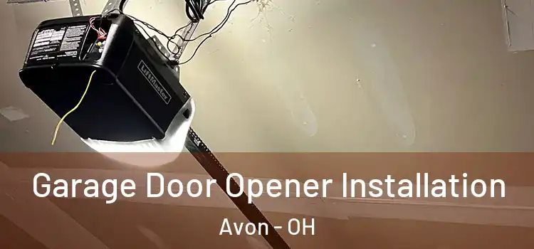  Garage Door Opener Installation Avon - OH