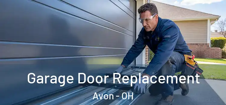  Garage Door Replacement Avon - OH