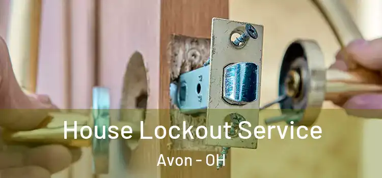 House Lockout Service Avon - OH