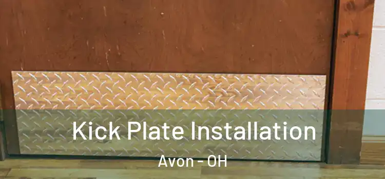  Kick Plate Installation Avon - OH
