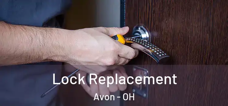 Lock Replacement Avon - OH